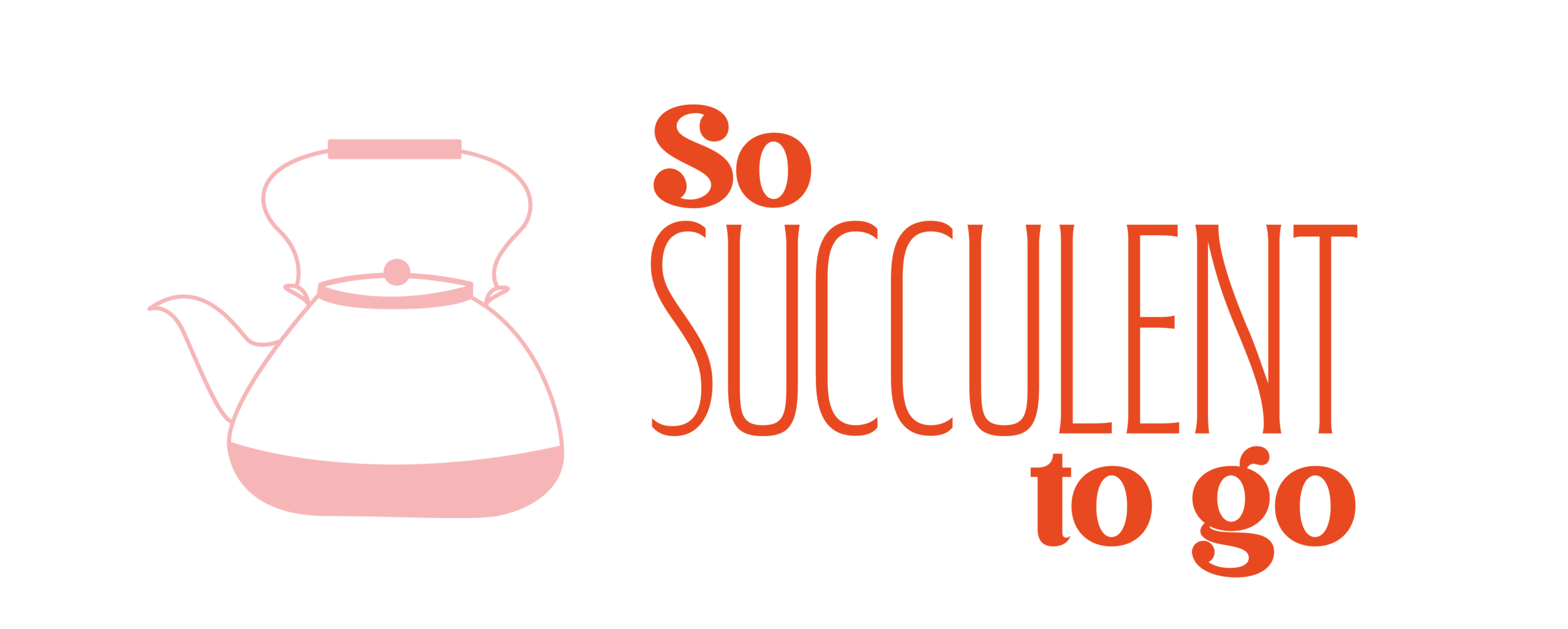 So Succulent To Go